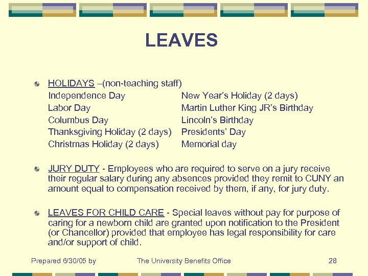 LEAVES HOLIDAYS –(non-teaching staff) Independence Day New Year’s Holiday (2 days) Labor Day Martin