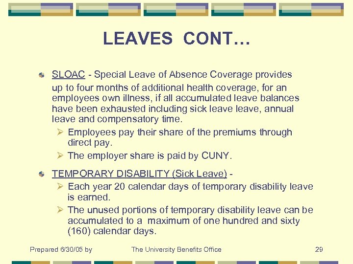 LEAVES CONT… SLOAC - Special Leave of Absence Coverage provides up to four months