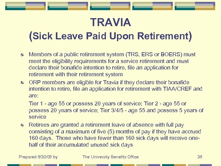 TRAVIA (Sick Leave Paid Upon Retirement) Members of a public retirement system (TRS, ERS
