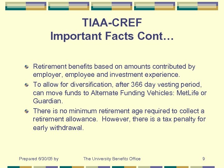 TIAA-CREF Important Facts Cont… Retirement benefits based on amounts contributed by employer, employee and