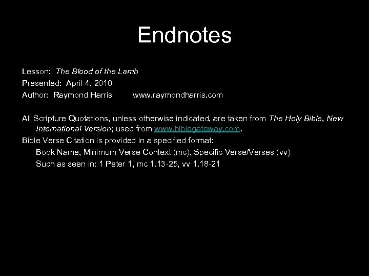 Endnotes Lesson: The Blood of the Lamb Presented: April 4, 2010 Author: Raymond Harris