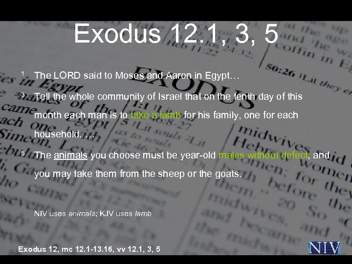 Exodus 12. 1, 3, 5 1 The LORD said to Moses and Aaron in