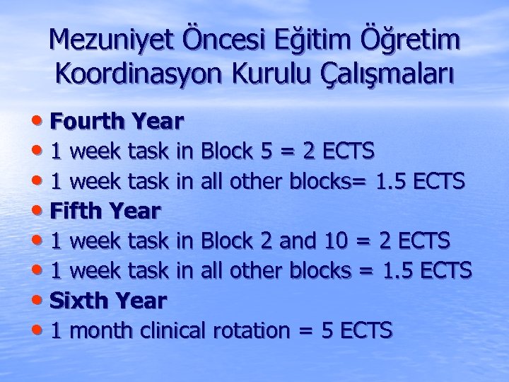 Mezuniyet Öncesi Eğitim Öğretim Koordinasyon Kurulu Çalışmaları • Fourth Year • 1 week task