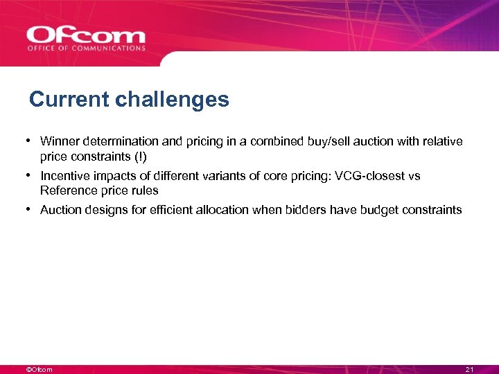 Current challenges • Winner determination and pricing in a combined buy/sell auction with relative