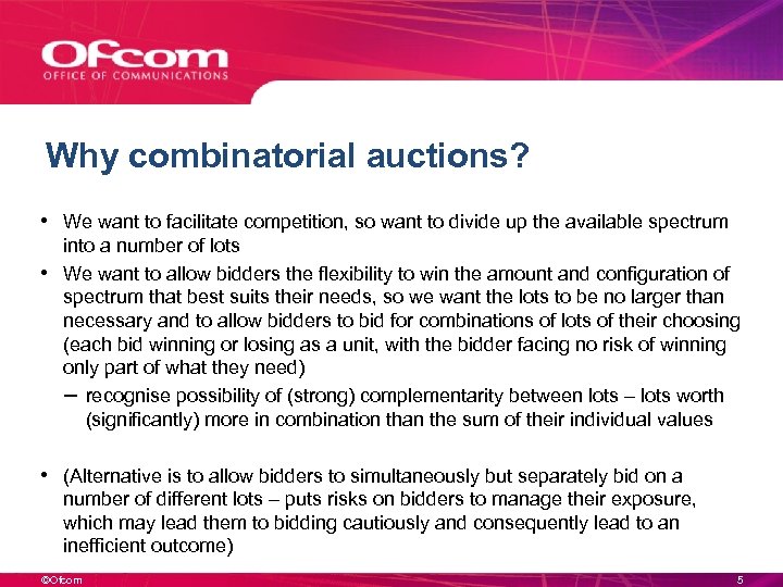 Why combinatorial auctions? • We want to facilitate competition, so want to divide up