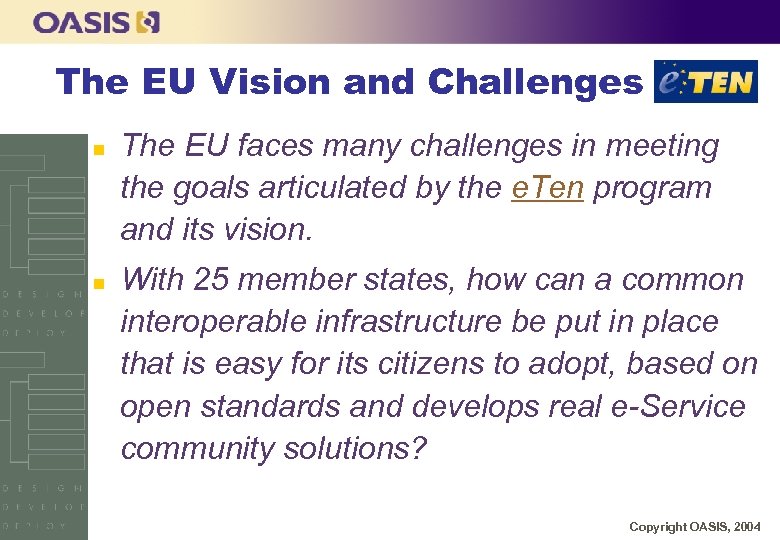 The EU Vision and Challenges n n The EU faces many challenges in meeting