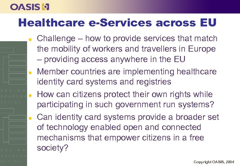 Healthcare e-Services across EU n n Challenge – how to provide services that match