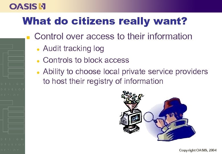 What do citizens really want? n Control over access to their information l l