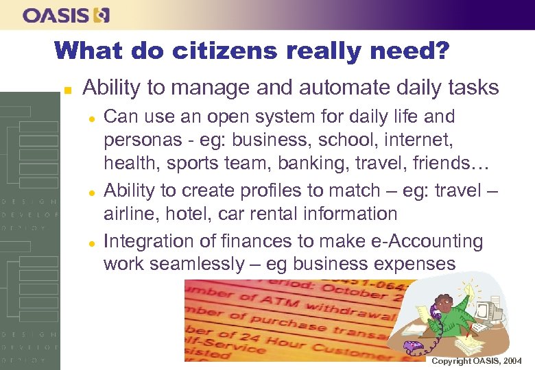 What do citizens really need? n Ability to manage and automate daily tasks l