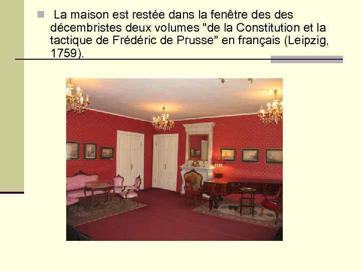 n La maison est restée dans la fenêtre des décembristes deux volumes "de la