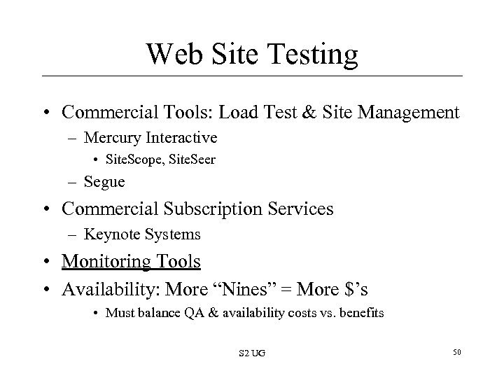 Web Site Testing • Commercial Tools: Load Test & Site Management – Mercury Interactive