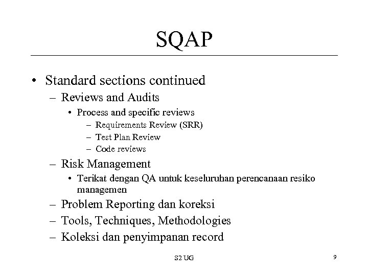 SQAP • Standard sections continued – Reviews and Audits • Process and specific reviews