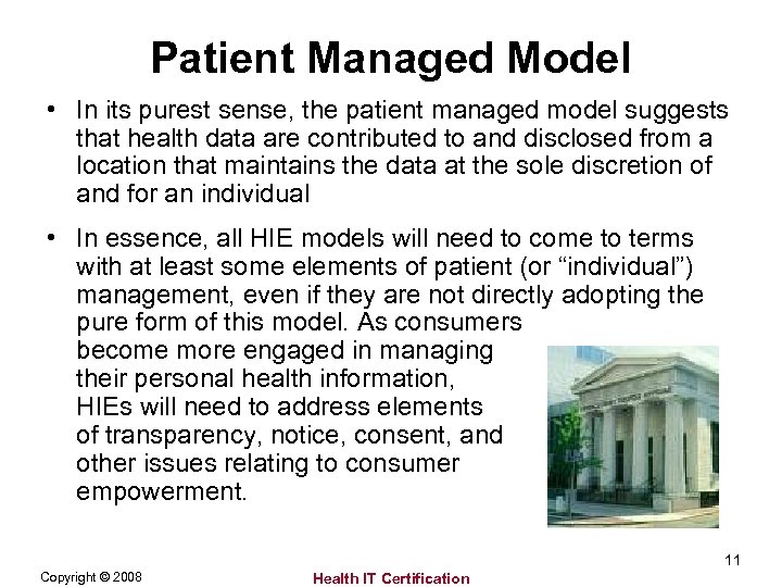 Patient Managed Model • In its purest sense, the patient managed model suggests that