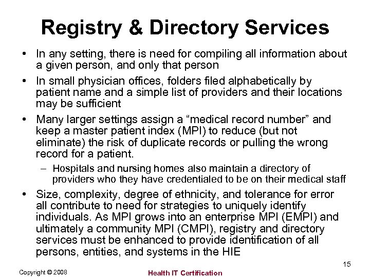 Registry & Directory Services • In any setting, there is need for compiling all