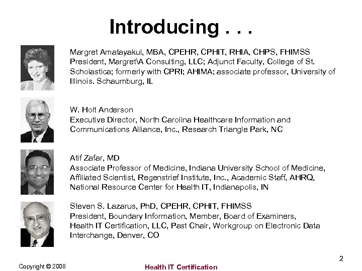 Introducing. . . Margret Amatayakul, MBA, CPEHR, CPHIT, RHIA, CHPS, FHIMSS President, MargretA Consulting,