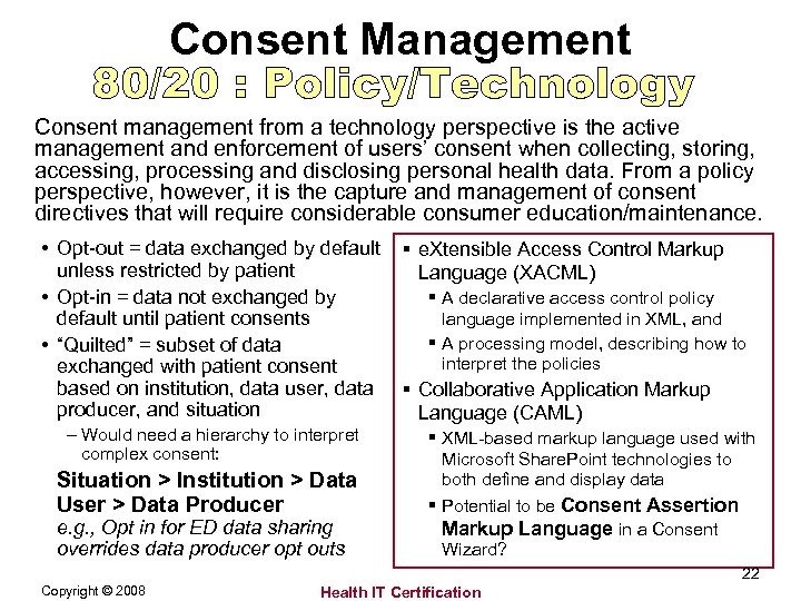 Consent Management Consent management from a technology perspective is the active management and enforcement