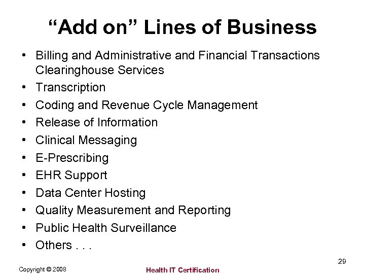 “Add on” Lines of Business • Billing and Administrative and Financial Transactions Clearinghouse Services