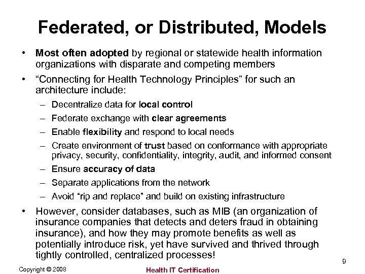 Federated, or Distributed, Models • Most often adopted by regional or statewide health information