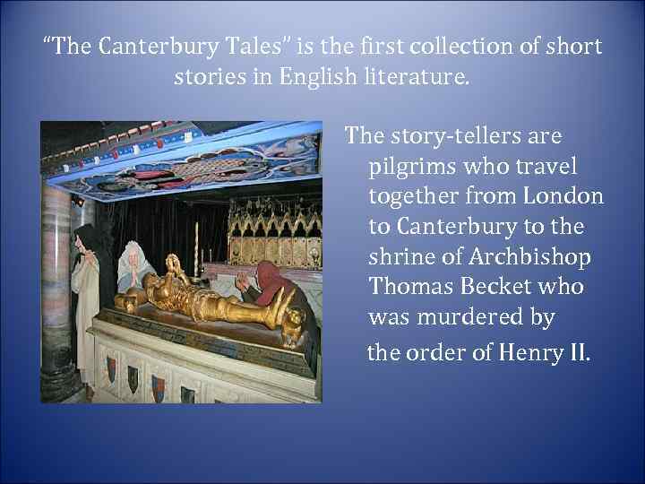 “The Canterbury Tales” is the first collection of short stories in English literature. The