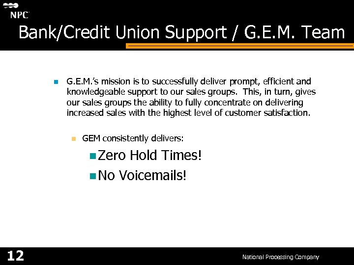 Bank/Credit Union Support / G. E. M. Team n G. E. M. ’s mission
