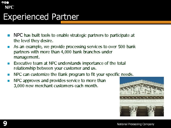 Experienced Partner n n n 9 NPC has built tools to enable strategic partners