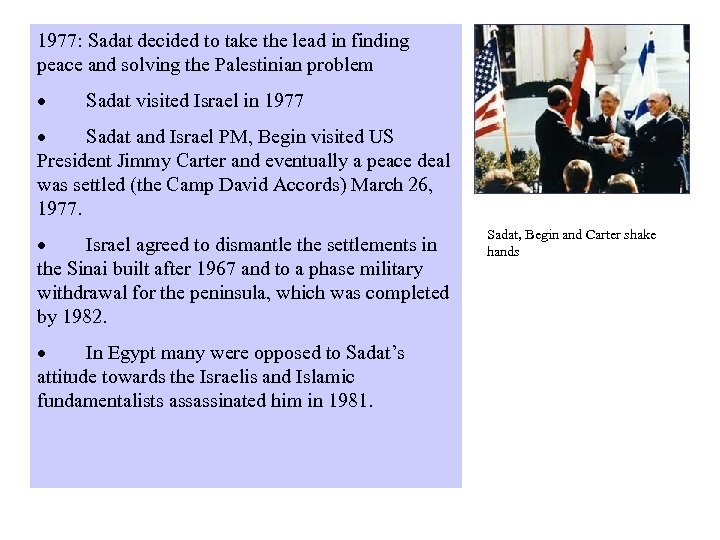 1977: Sadat decided to take the lead in finding peace and solving the Palestinian