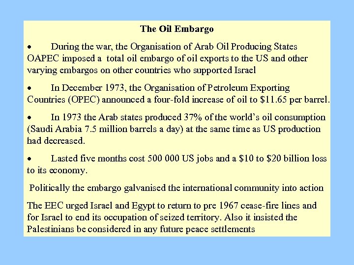 The Oil Embargo · During the war, the Organisation of Arab Oil Producing States