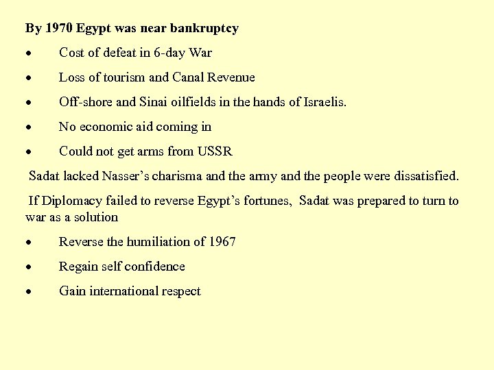 By 1970 Egypt was near bankruptcy · Cost of defeat in 6 -day War