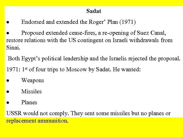 Sadat · Endorsed and extended the Roger’ Plan (1971) · Proposed extended cease-fires, a