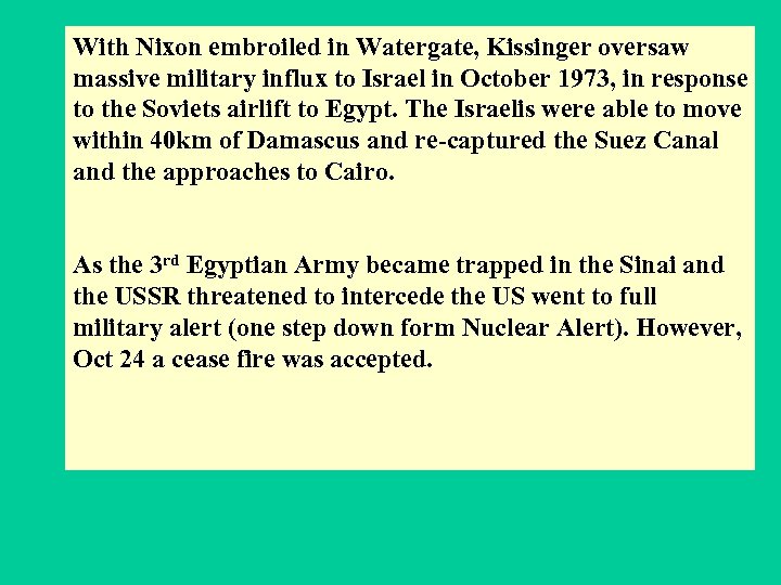 With Nixon embroiled in Watergate, Kissinger oversaw massive military influx to Israel in October