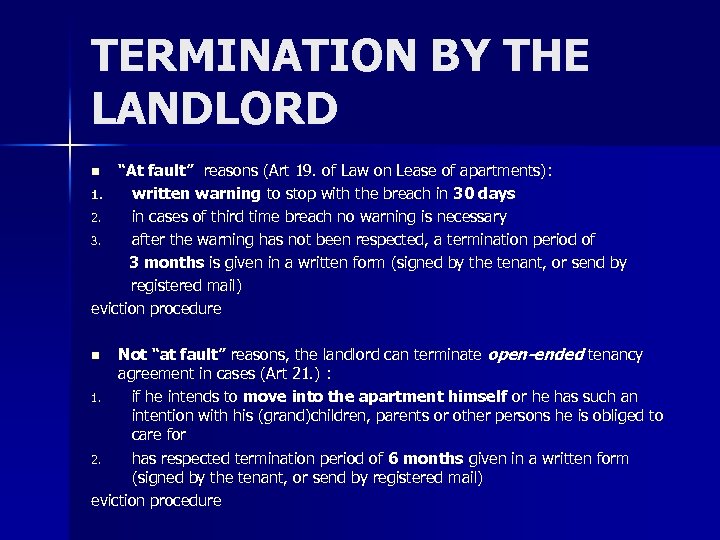 TERMINATION BY THE LANDLORD “At fault” reasons (Art 19. of Law on Lease of