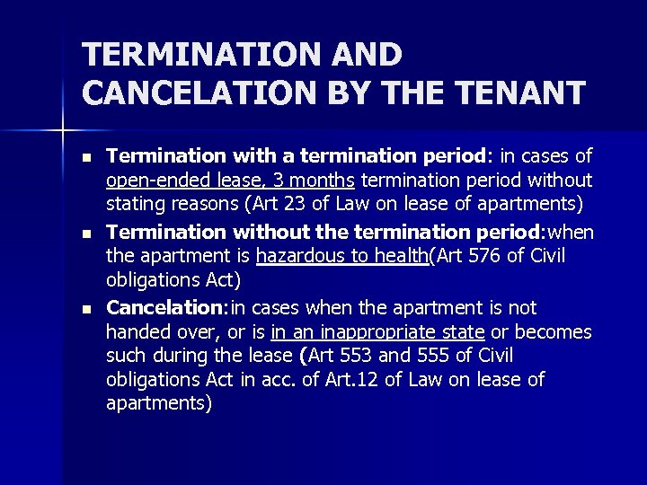 TERMINATION AND CANCELATION BY THE TENANT n n n Termination with a termination period: