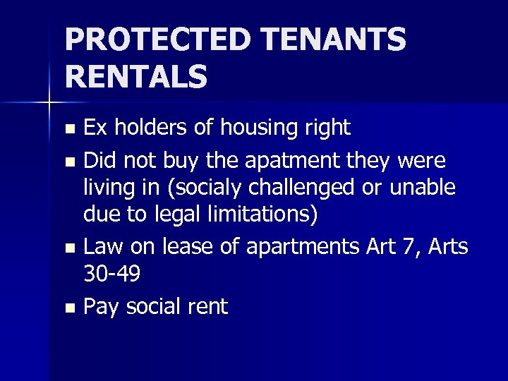 PROTECTED TENANTS RENTALS Ex holders of housing right n Did not buy the apatment