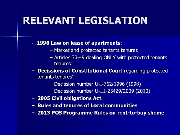 RELEVANT LEGISLATION - 1996 Law on lease of apartments: – Market and protected tenants