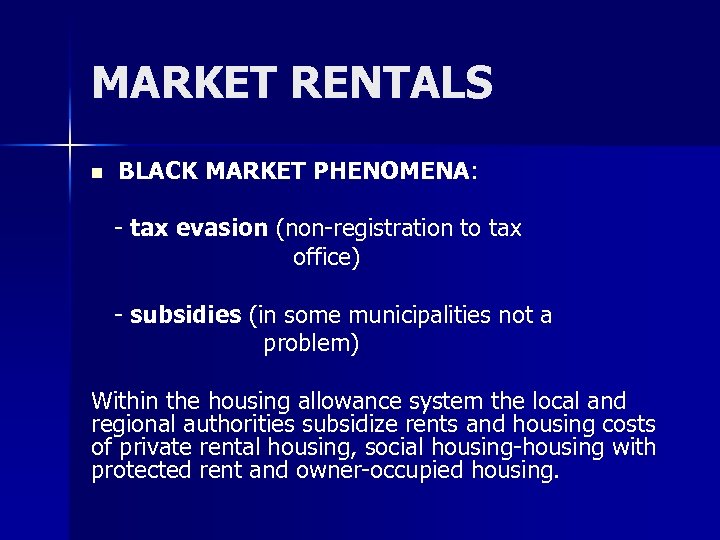MARKET RENTALS n BLACK MARKET PHENOMENA: - tax evasion (non-registration to tax office) -