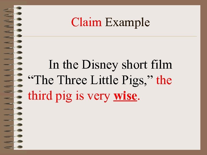 Claim Example In the Disney short film “The Three Little Pigs, ” the third