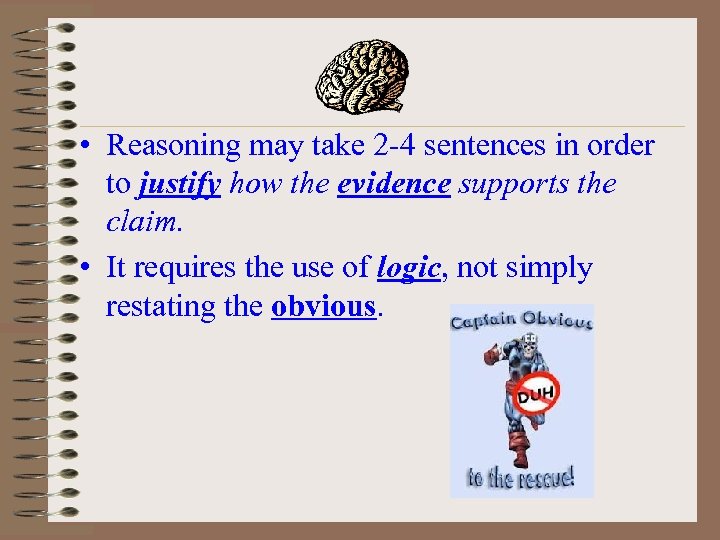  • Reasoning may take 2 -4 sentences in order to justify how the