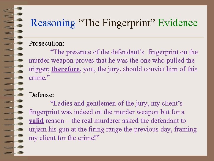 Reasoning “The Fingerprint” Evidence Prosecution: “The presence of the defendant’s fingerprint on the murder