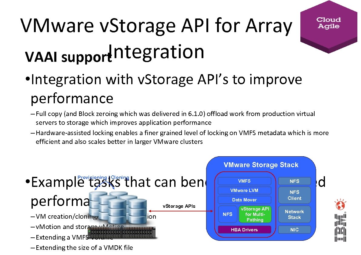 VMware v. Storage API for Array Integration VAAI support • Integration with v. Storage