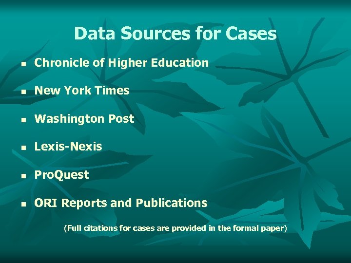 Data Sources for Cases n Chronicle of Higher Education n New York Times n