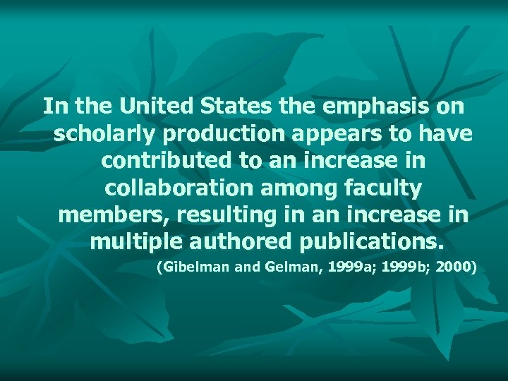 In the United States the emphasis on scholarly production appears to have contributed to