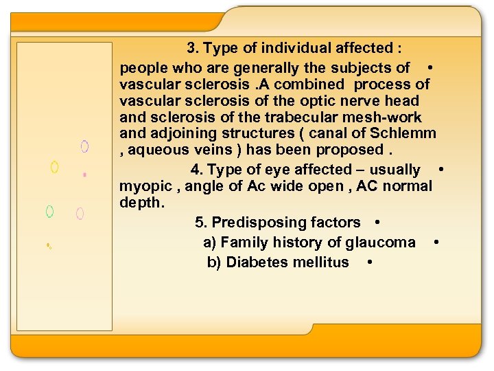 3. Type of individual affected : people who are generally the subjects of •