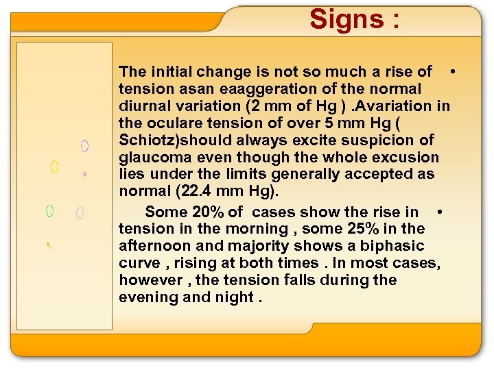 Signs : The initial change is not so much a rise of • tension