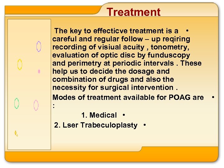 Treatment The key to effecticve treatment is a • careful and regular follow –