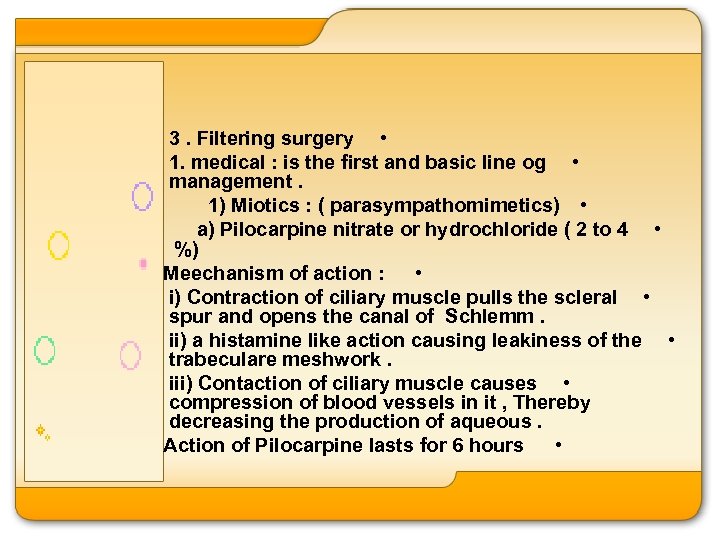 3. Filtering surgery • 1. medical : is the first and basic line og