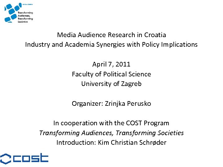 Media Audience Research in Croatia Industry and Academia Synergies with Policy Implications April 7,