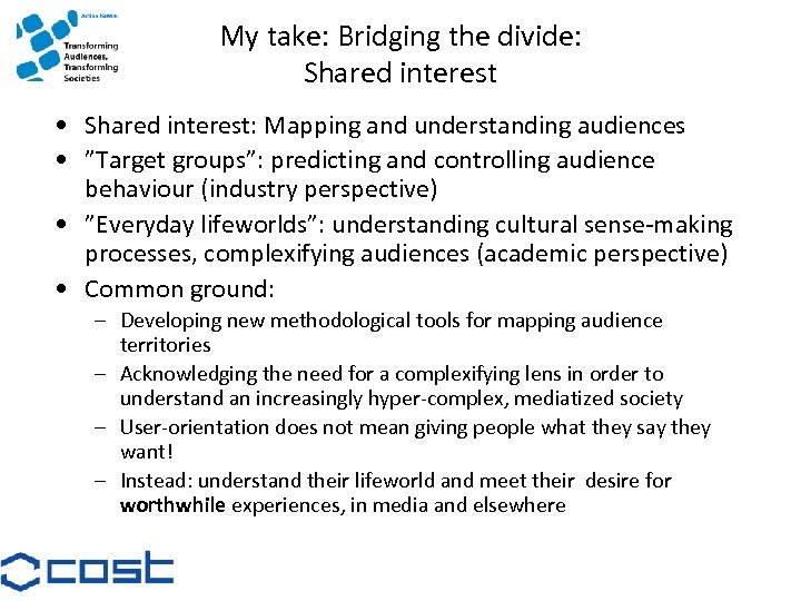 My take: Bridging the divide: Shared interest • Shared interest: Mapping and understanding audiences