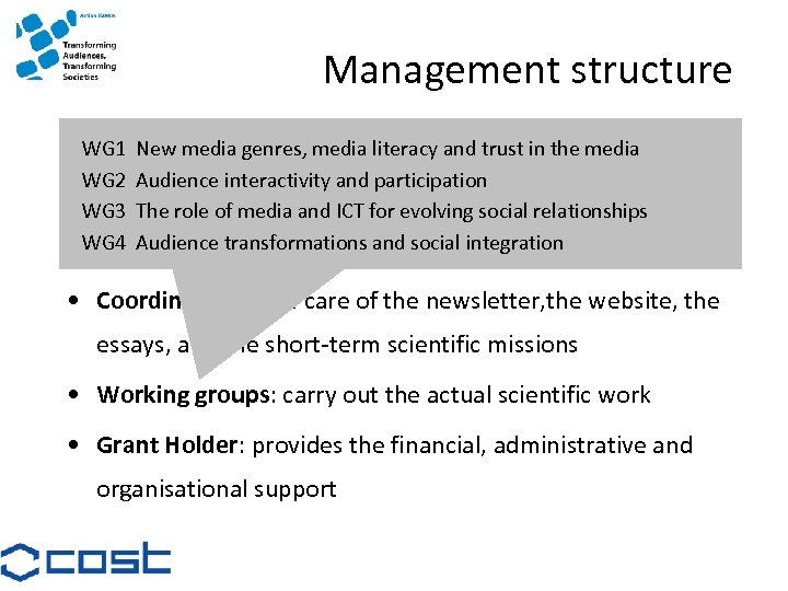 Management structure • WG 1 New media genres, media literacy and trust in the