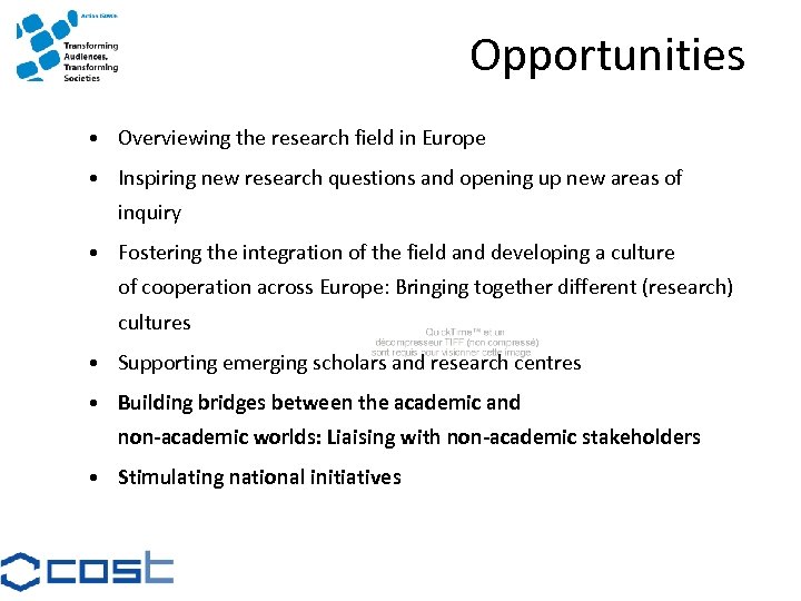 Opportunities • Overviewing the research field in Europe • Inspiring new research questions and