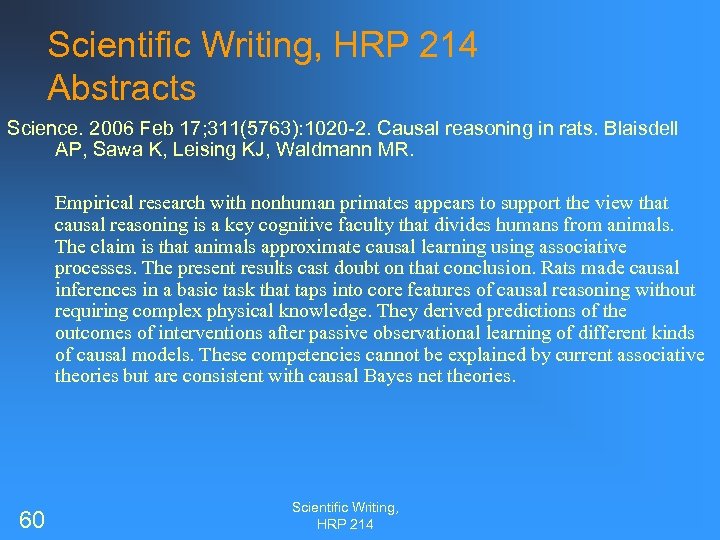Scientific Writing, HRP 214 Abstracts Science. 2006 Feb 17; 311(5763): 1020 -2. Causal reasoning